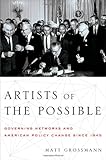 Matt Grossmann, "Artists of the Possible: Governing Networks and American Policy Change Since 1945" (Oxford UP, 2014)