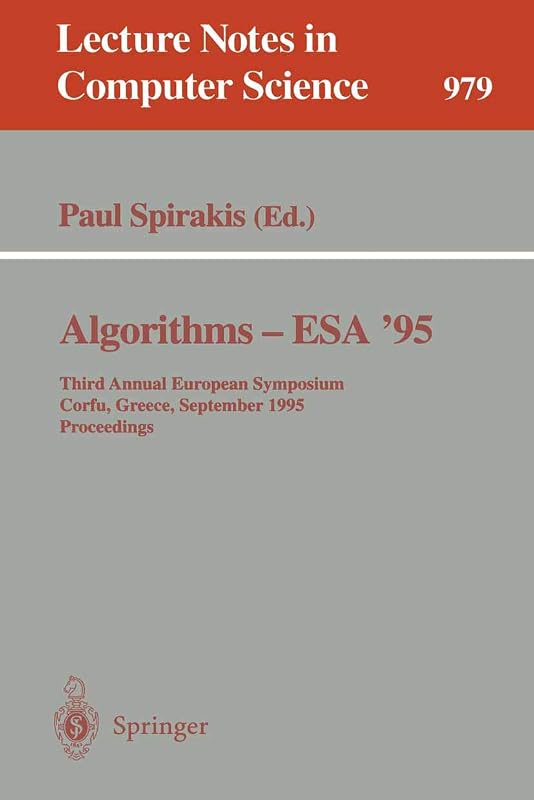 Algorithms - ESA '95: Third Annual European Symposium, Corfu, Greece, September, 25 - 27, 1995. Proceedings (Lecture Notes in Computer Science, 979) by Paul Spirakis