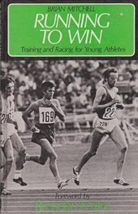 Running to Win: Training and Racing for Young Athletes