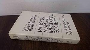 Rational Man and Irrational Society?: An Introduction and Sourcebook by Brian M. Barry