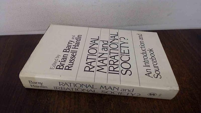 Rational Man and Irrational Society?: An Introduction and Sourcebook by Brian M. Barry