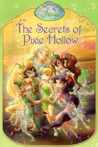 The Secrets of Pixie Hollow (Disney Fairies) by Disney Storybook Artists