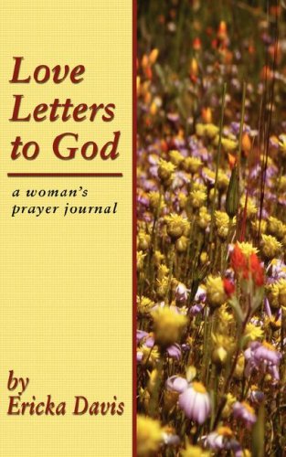 Love Letters to God: A Woman's Prayer Journal by Ericka Davis