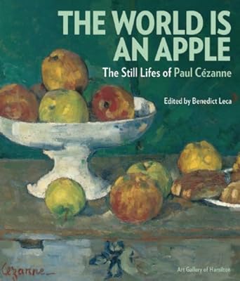 The World is an Apple: The Still Lifes of Paul Cezanne