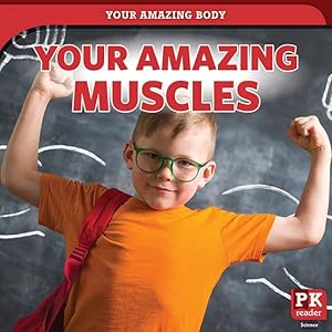 Your Amazing Muscles (Your Amazing Body)