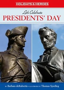 Let's Celebrate Presidents' Day by Barbara Derubertis  ,