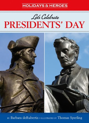 Let's Celebrate Presidents' Day by Barbara Derubertis  ,
