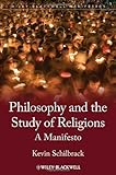 Kevin Schilbrack, "Philosophy and the Study of Religions: A Manifesto" (Wiley-Blackwell, 2014)