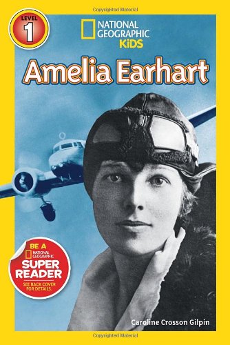 National Geographic Readers: Amelia Earhart by Caroline Gilpin