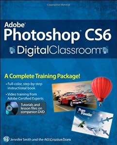 Adobe Photoshop CS6 Digital Classroom