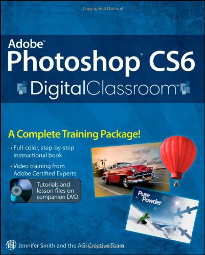 Adobe Photoshop CS6 Digital Classroom by Jennifer Smith