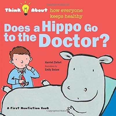 Does a Hippo Go to the Doctor?