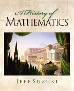 A History of Mathematics by Jeff Suzuki