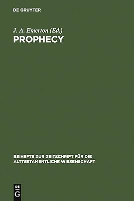 Prophecy: Essays presented to Georg Fohrer on his sixty-fifth birthday 6. September 1980 (Beihefte zur Zeitschrift für die alttestamentliche Wissenschaft, 150)