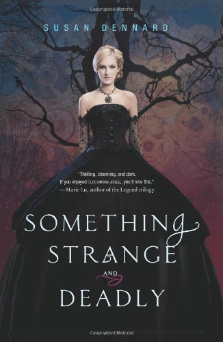 Something Strange and Deadly by Susan Dennard