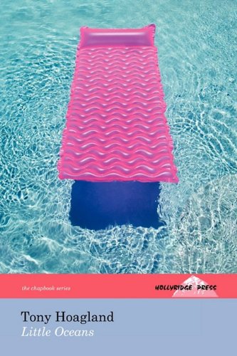 Little Oceans (The Hollyridge Press Chapbook Series) by Tony Hoagland
