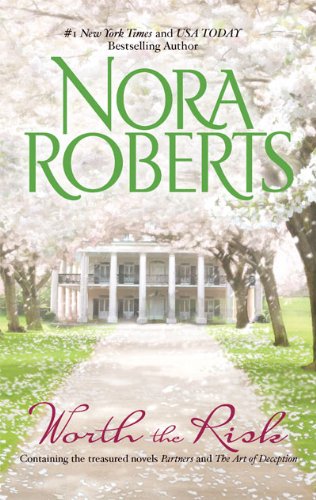 Worth the Risk: Partners\The Art of Deception by Nora Roberts