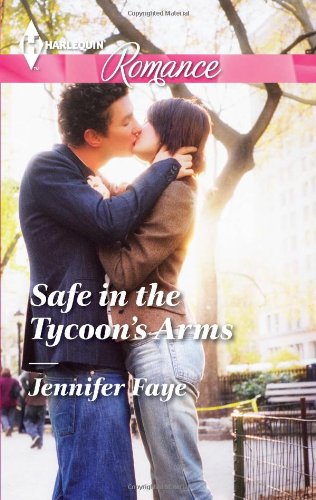 Safe in the Tycoon's Arms by Jennifer Faye