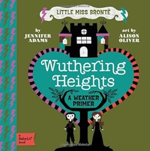 Wuthering Heights A BabyLit&reg; Weather Primer