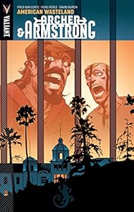 Archer &amp; Armstrong Volume 6: American Wasteland TP