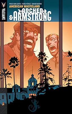 Archer &amp; Armstrong Volume 6: American Wasteland TP