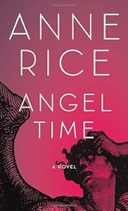 Angel Time: The Songs of the Seraphim, Book One