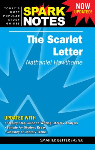 "The Scarlet Letter"-Spark Notes-2007 updated edition by Nathaniel Hawthorne