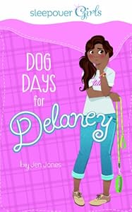 Sleepover Girls: Dog Days for Delaney by Jen Jones 
			
			
		
		
		
       	 
       		
       			,