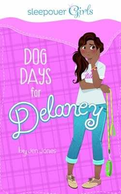 Sleepover Girls: Dog Days for Delaney