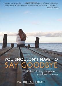 You shouldn't have to say good-bye