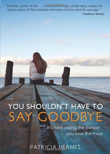 You shouldn't have to say good-bye by Patricia Hermes