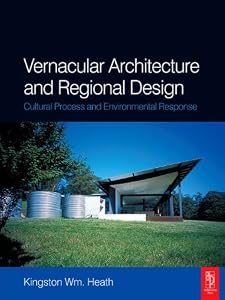 Vernacular Architecture and Regional Design by Kingston Heath