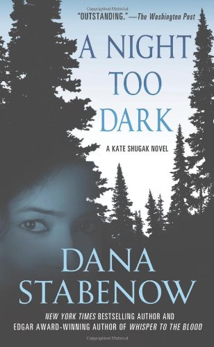 A Night Too Dark: A Kate Shugak Novel by Dana Stabenow