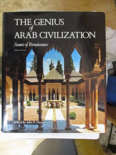 Genius of Arab Civilization by John R. Hayes