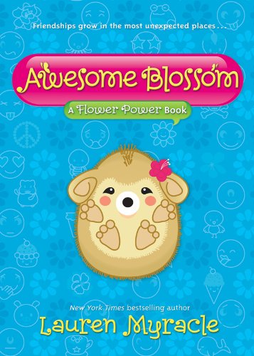 Awesome Blossom: A Flower Power Book by Lauren Myracle