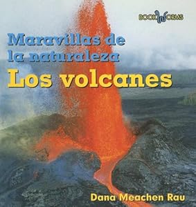 Los Volcanes / Volcanoes (Wonders of Nature) (Spanish Edition)