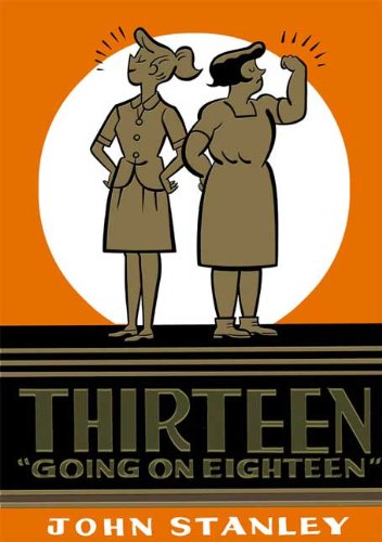 Thirteen Going on Eighteen: The John Stanley Library by John Stanley
