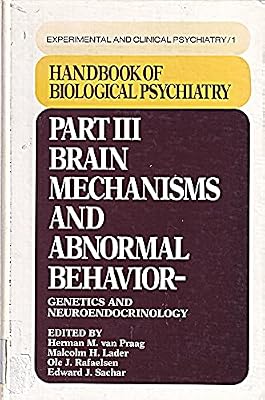 Handbook of Biological Psychiatry Part III: Brain Mechanisms and Abnormal Behavior -- Genetics and Neuroendocrinology