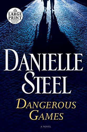 Dangerous Games: A Novel by Danielle Steel