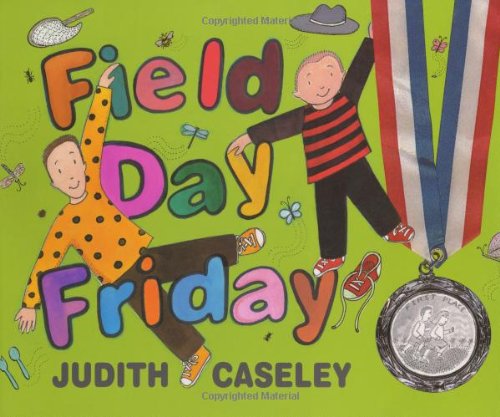 Field Day Friday by Judith Caseley