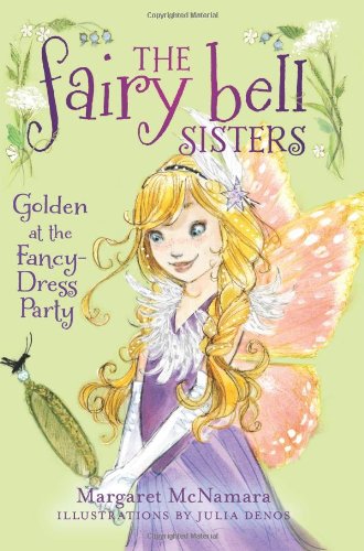 The Fairy Bell Sisters #3: Golden at the Fancy-Dress Party by Margaret McNamara