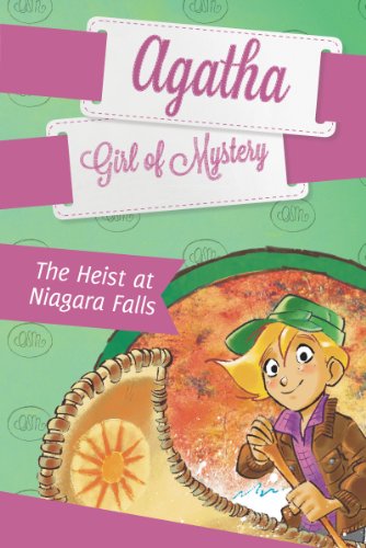 The Heist at Niagara Falls #4 (Agatha: Girl of Mystery) by Steve Stevenson