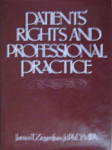 Patients' Rights and Professional Practice by James T Ziegenfuss