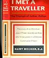 I met a traveller;: The triumph of Father Phillips