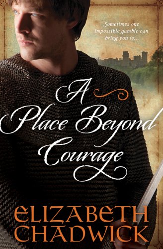 A Place Beyond Courage (William Marshal Book 1) by Elizabeth Chadwick