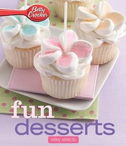 Betty Crocker Fun Desserts: HMH Selects (Betty Crocker Cooking)