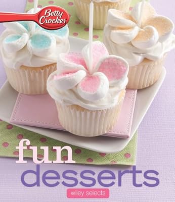 Betty Crocker Fun Desserts: HMH Selects (Betty Crocker Cooking)