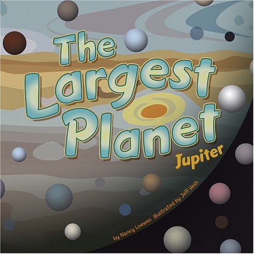 The Largest Planet: Jupiter (Amazing Science: Planets) by Nancy Loewen