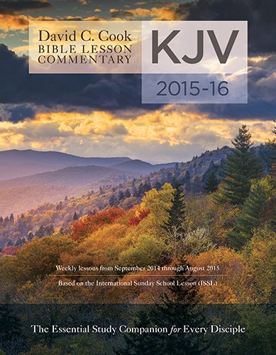 David C. Cook's KJV Bible Lesson Commentary 2015-16: The Essential Study Companion for Every Disciple by Dan Lioy PhD
