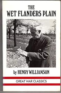The Wet Flanders Plain (Great War Classics) by Henry Williamson